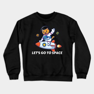 Lets Go To Space Crewneck Sweatshirt